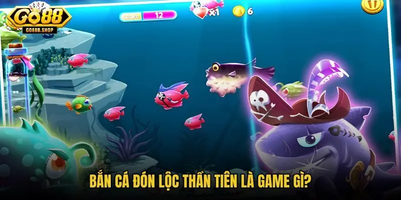 ban-ca-don-loc-than-tien-la-game-gi