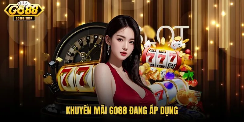 Khuyến mãi GO88 theo từng nhóm ưu đãi và yêu cầu
