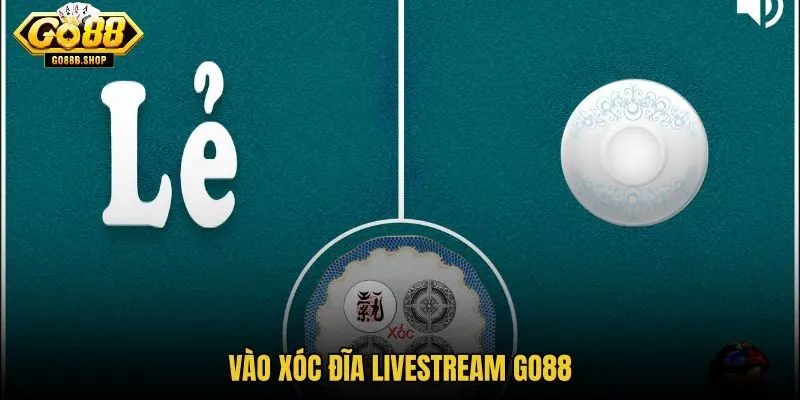 vao-xoc-dia-livestream-go88 vao-xoc-dia-livestream-go88